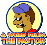 A word from the pastor